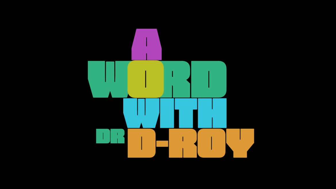 A Word with Dr. D. Roy 5-28-2025